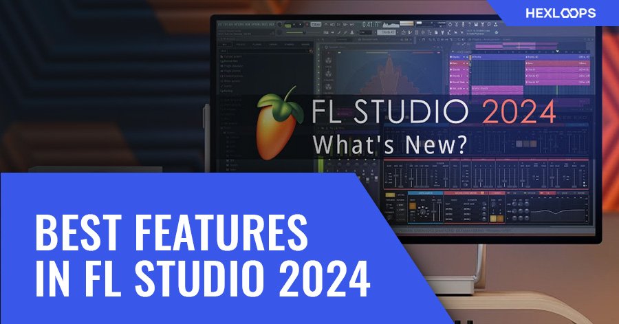 The New FL Studio 24 Update Best Features in FL24 FLS24